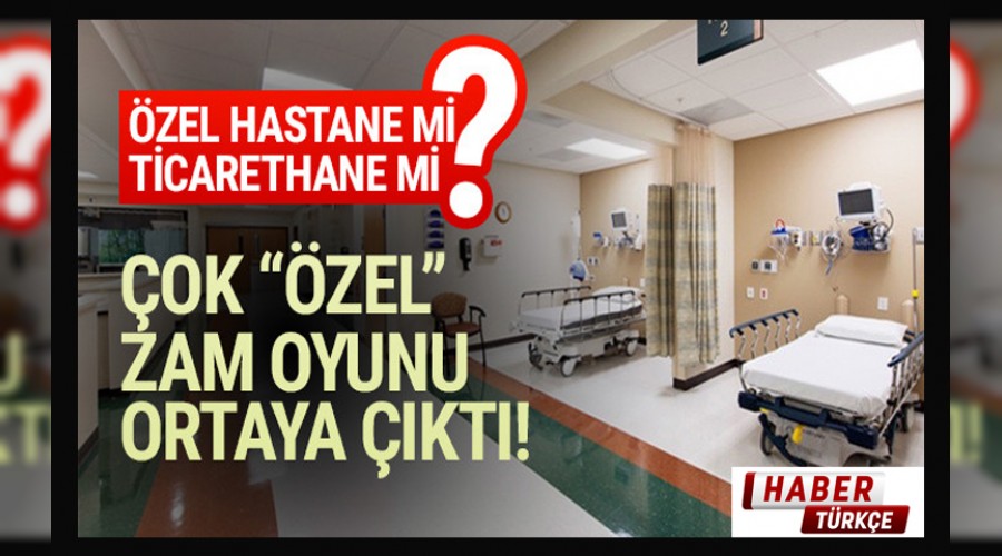te zel hastanelerin zam oyunu!