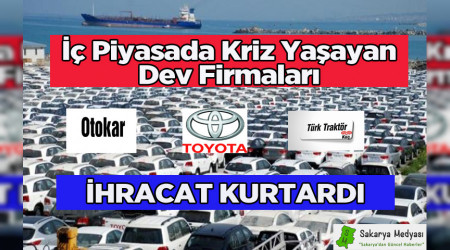  piyasada kriz yaayan Toyota, Otokar ve TrkTraktr' ihracat kurtard...