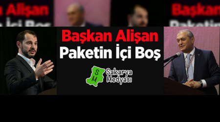 BAŞKAN ALİŞAN PAKETİ BEĞENMEDİ