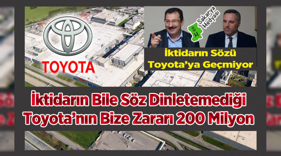 SYASETN GC YETMYOR! TOYOTA'NIN SAKARYA'YA ZARARI 200 MLYON...