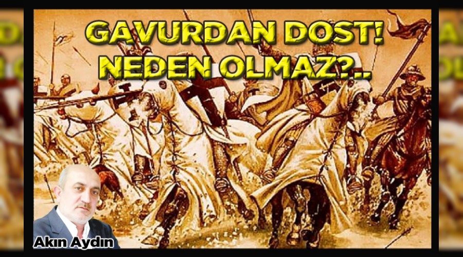 Gâvurdan dost olmaz