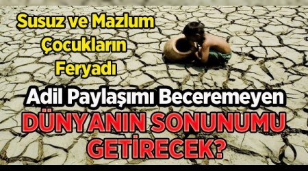 MAZLUMLARIN AHI DÜNYANIN SONUNUMU GETİRİYOR?..