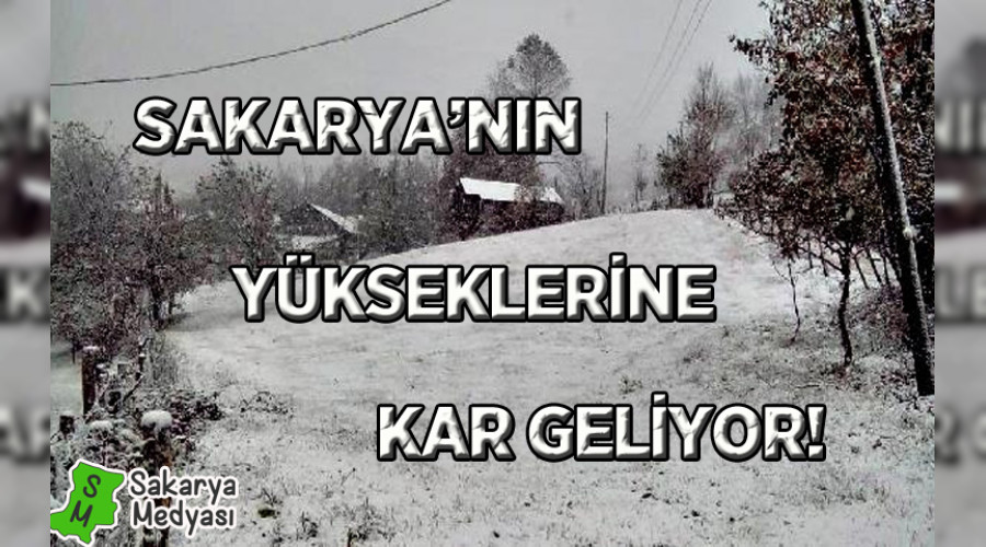 Sakarya'da yksek kesimlere kar yaacak