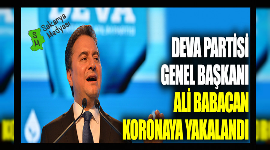 DEVA Partisi Genel Bakan Ali Babacan'n virs testi pozitif kt