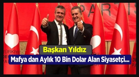 Mafya dan aylk 10 bin dolar alan siyaseti kim?..