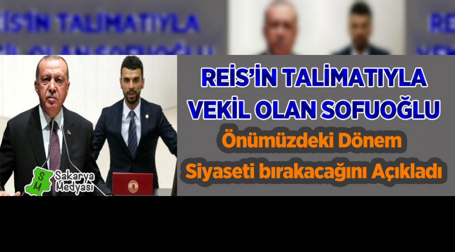 AK PARTİLİLERİ ÜZEN AÇIKLAMA! SOFUOĞLU SİYASETİ BIRAKIYOR!