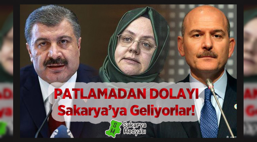 HENDEK'TEK PATLAMA N 3 BAKAN SAKARYA'YA GELYOR