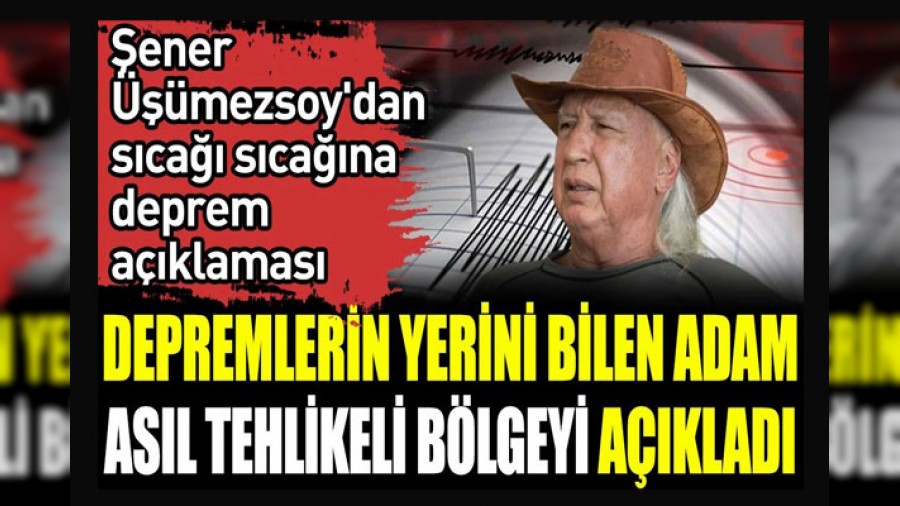 Asl deprem bekledii yeri syledi
