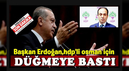 ERDOĞAN TALİMAT VERDİ
