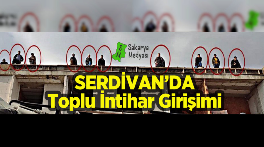 SERDİVAN'DA TOPLU İNTİHAR GİRİŞİMİ!