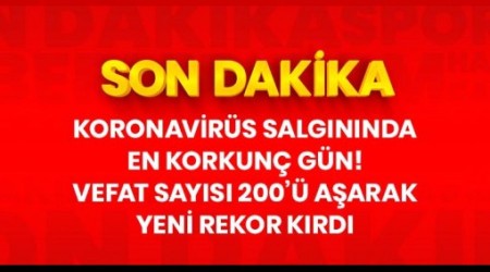 VEFAT SAYISI 200'Ü GEÇTİ