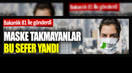 Maske takmayanlar bu sefer yand: Bakanlk 81 ile gnderdi