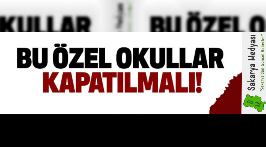 MİLLİ BİRLİK VE BERABERLİK İÇİN ÖZEL OKULLAR KAPATILMALI!..