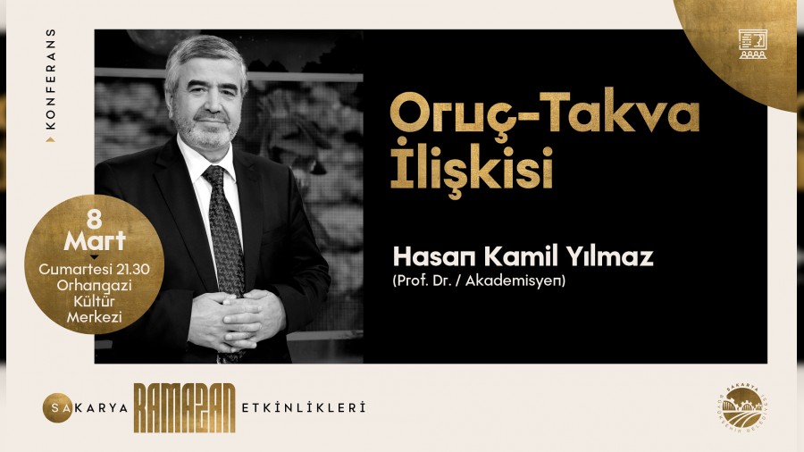 Prof. Dr. Hasan Kmil Ylmaz Sakaryada oru-takva ilikisini anlatacak