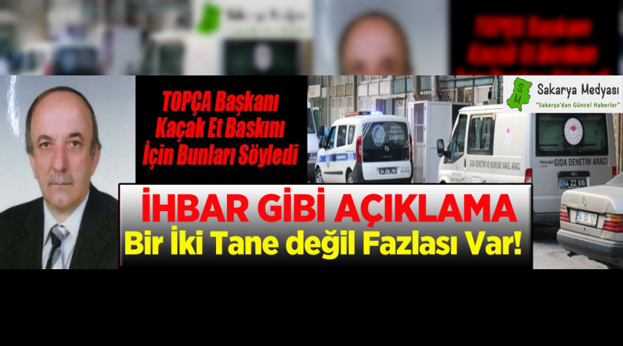 TOPÇA Başkanından kaçak et baskını için acı sözler