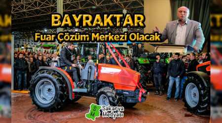 Bayraktar: "Sakarya Fuar zm merkezi olacak"