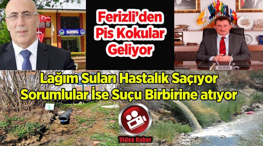 FERİZLİ’DE LAĞIM REZALETİ
