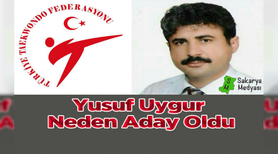 YUSUF UYGUR TRKYE TAEKWONDO FEDERASYON BAKANLIINA NEDEN ADAY OLDUUNU AIKLADI