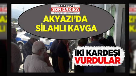AKYAZI'DA K KARDE VURULDU