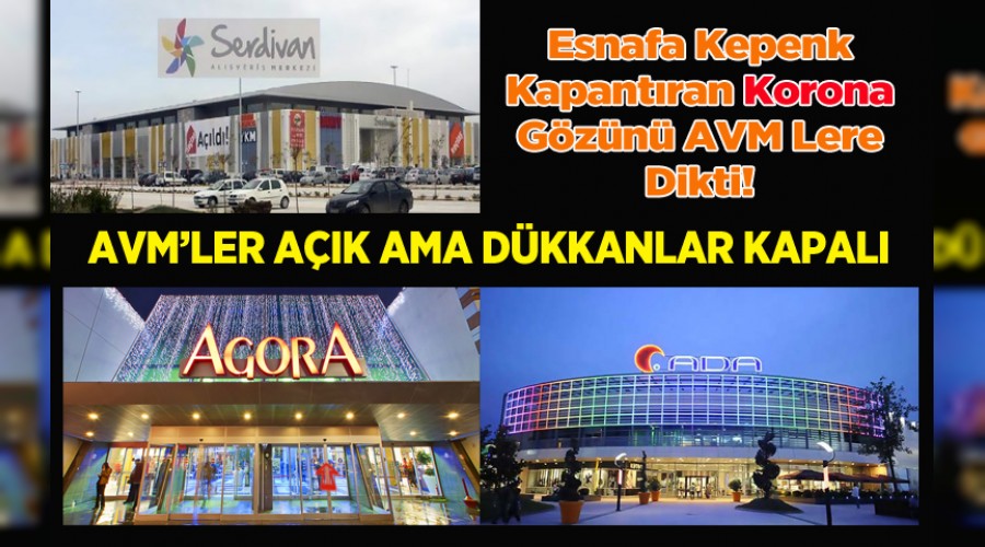KORONADAN KORKAN VATANDAŞ KAPALI AVM'LERE GİRMİYOR!
