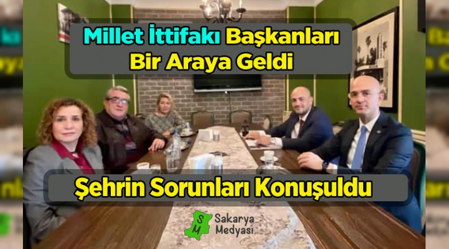 MİLLET İTTİFAKI BAŞKANLARI BİR ARAYA GELDİ