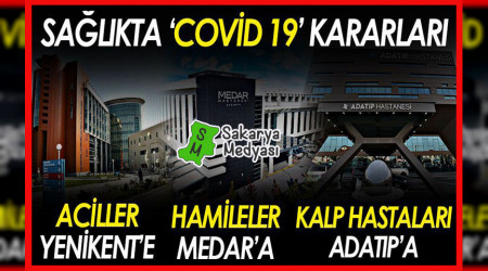 ACİLLER YENİKENT'TE, HAMİLELER MEDAR'A, KALP HASTALARI ADA TIP'A