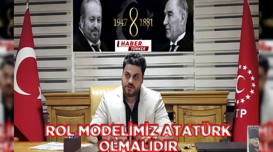 BTP LİDERİ HÜSEYİN BAŞ: ATATÜRK MODELİMİZ ATATÜRK OLMALIDIR