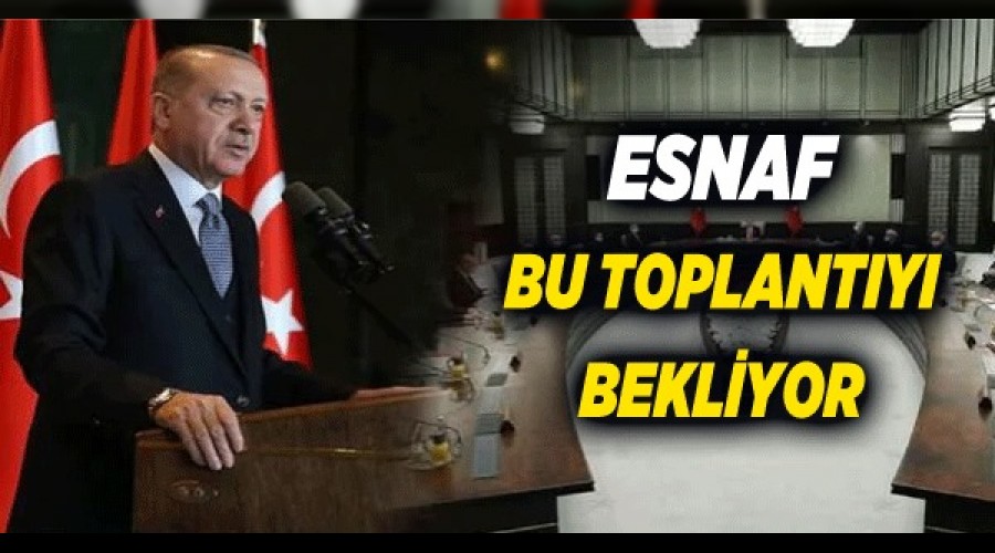 ESNAFIN UMUDU BU TOPLANTIDA