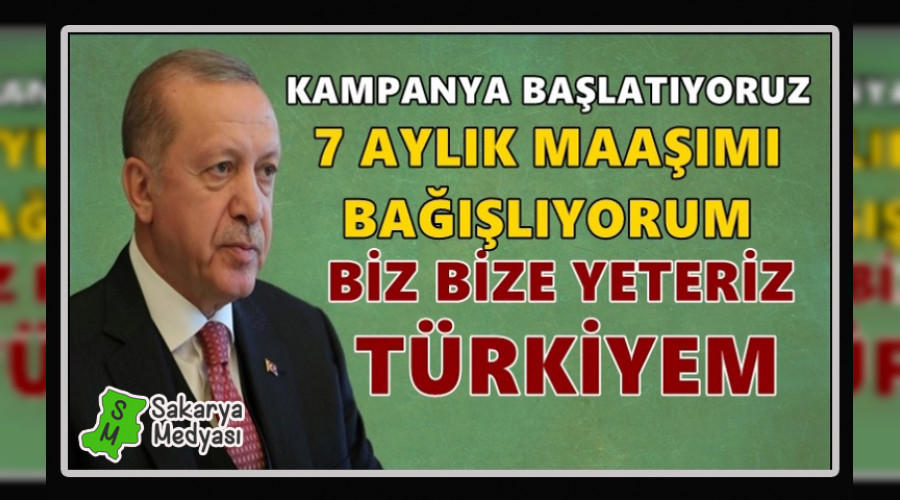 REİS STARTI VERDİ! 7 AYLIK MAAŞINI BAĞIŞLADI