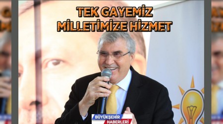 “Tek gayemiz necip milletimize hizmet etmek”