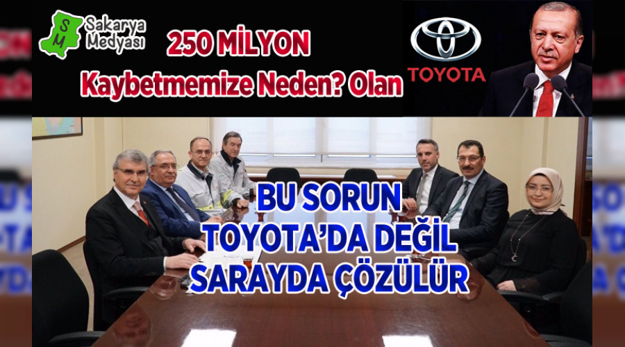 zm Toyota'da deil, siyasette!