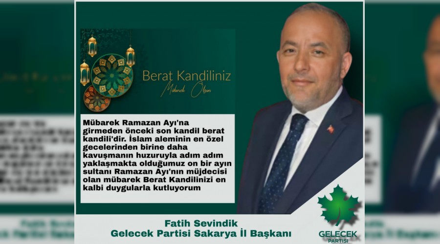 Gelecek Partisi Sakarya l Bakan Fatih Sevindik Kandil mesaj yaynlad.