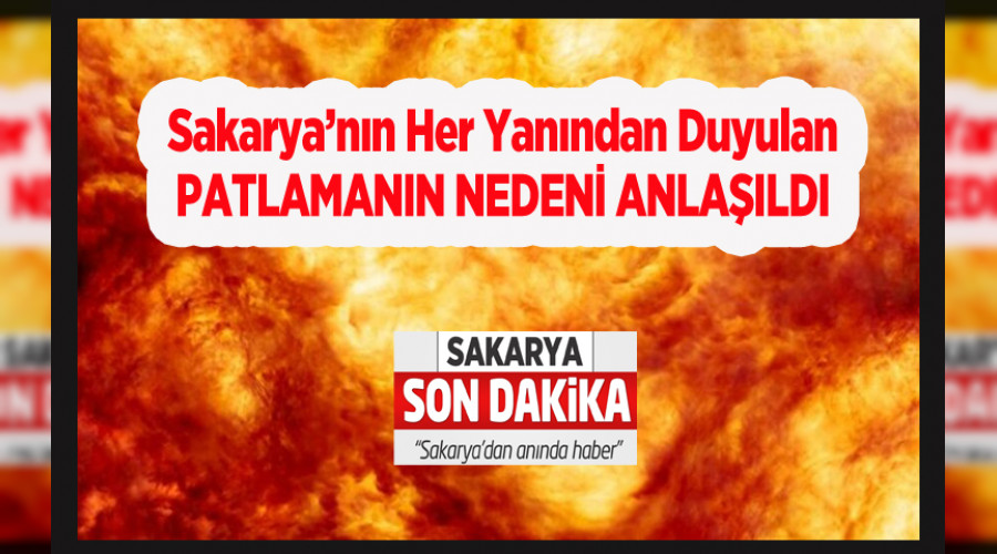 KORKUNÇ PATLAMANIN NEDENİ ANLAŞILDI