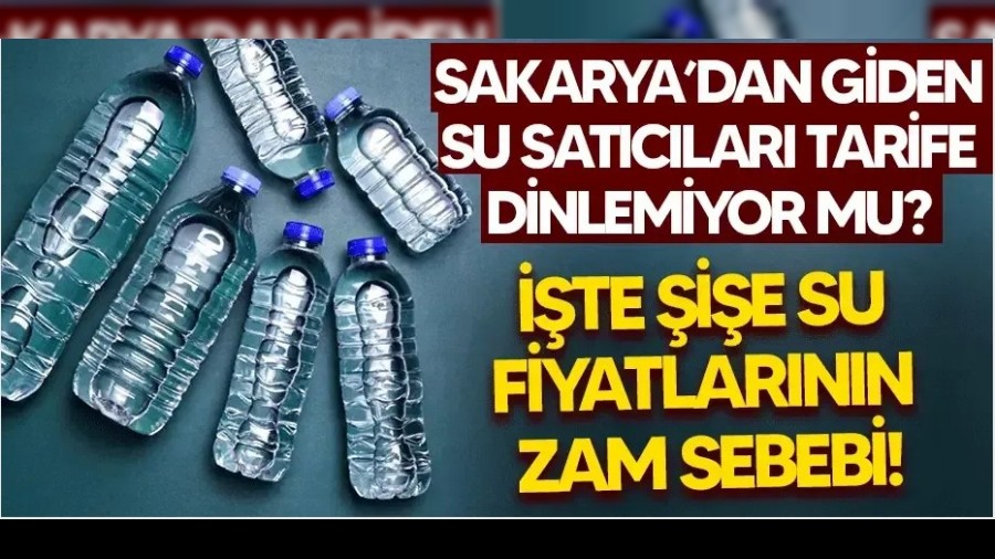 Sakaryadan giden su satclar tarife dinlemiyor mu? te ie su fiyatlarnn zam sebebi!