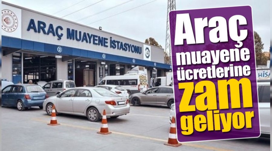 Araç muayene ücretlerindeki fiyat artışı belli oldu