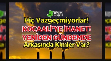 KOCAALİ'YE İHANET PROJESİ YENİDEN GÜNDEMDE