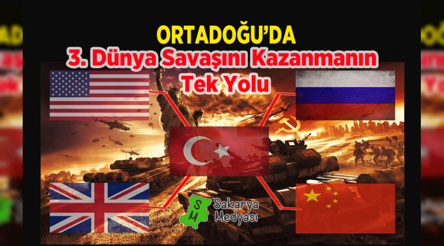 ORTADOU'DA 3. DNYA SAVAINI KAZANMANIN TEK YOLU!..