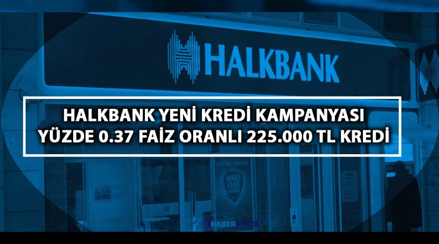 Halkbank yıl sonu kampanyası yaptı! 125 Bin TL’den 225 Bin TL’ye kadar kredi 