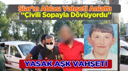 'Kardeşim Şiyar'ı çivili sopayla dövüyordu'