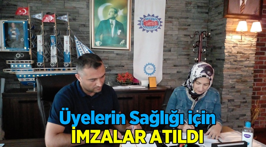 LASTİK-İŞ ÜYELERİ İÇİN İMZALADI