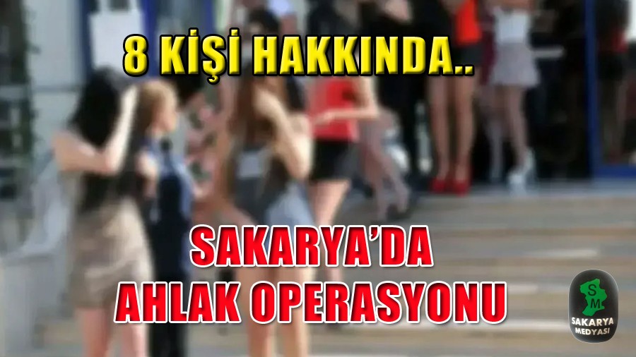 Sakarya'da Fuhu Operasyonlar: 8 Kii Hakknda Yasal lem Balatld