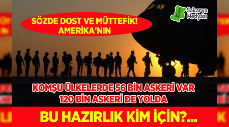 ''ABD Ortadou'ya 56 bine ek olarak 120 bin asker daha gnderiyor''