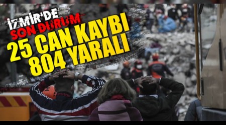 İzmir'deki depremde 25 can kaybı 804 yaralı