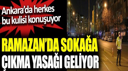 Ramazan’da sokağa çıkma yasağı geliyor 