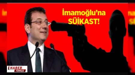 İmamoğlu'na suikast planı!