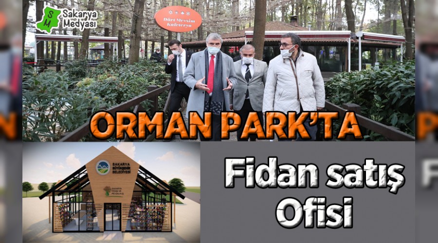 Orman Park'a fidan sat ofisi