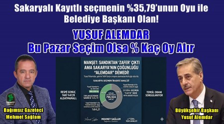 SAKARYALILARIN %64'� ALEMDAR'A NEDEN OY VERMED�?..