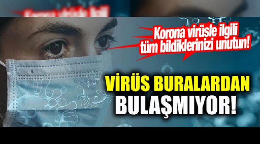 Virüs buralardan bulaşmıyor